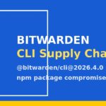 Bitwarden CLI é comprometido em ataque de cadeia de suprimentos via Checkmarx; pacote @bitwarden/cli@2026.4.0 ficou malicioso no npm por 90 minutos
