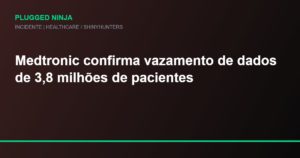 medtronic-shinyhunters-vazamento